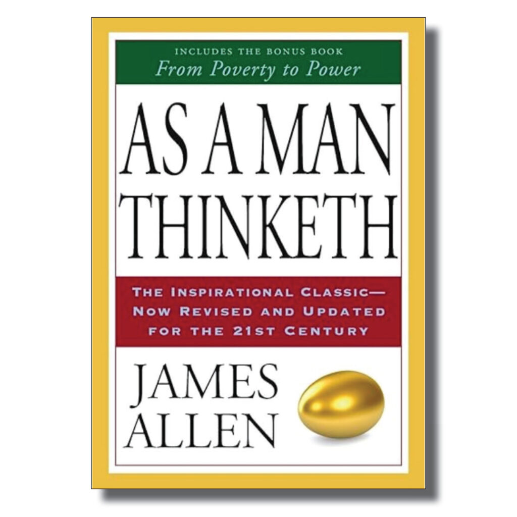 As a Man Thinketh by James Allen