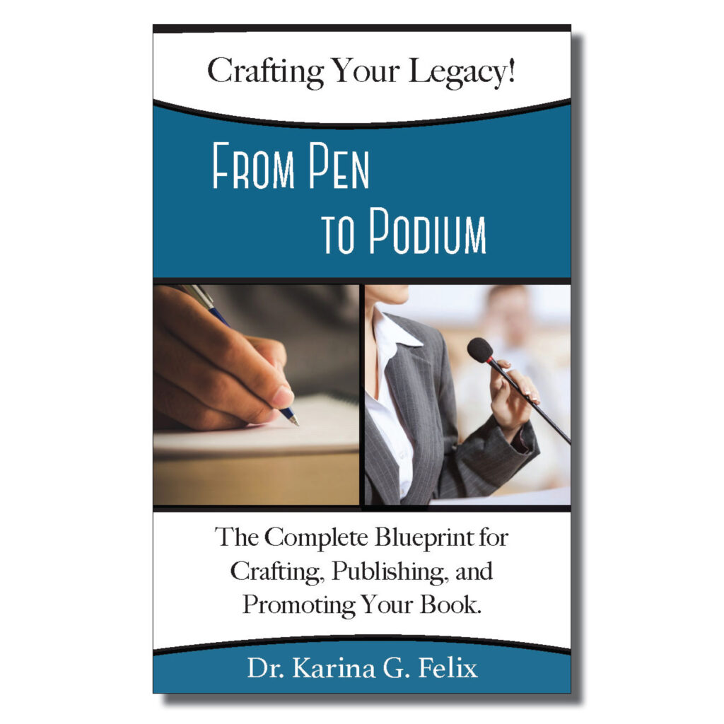 From Pen To Podium by Dr Karina G Felix