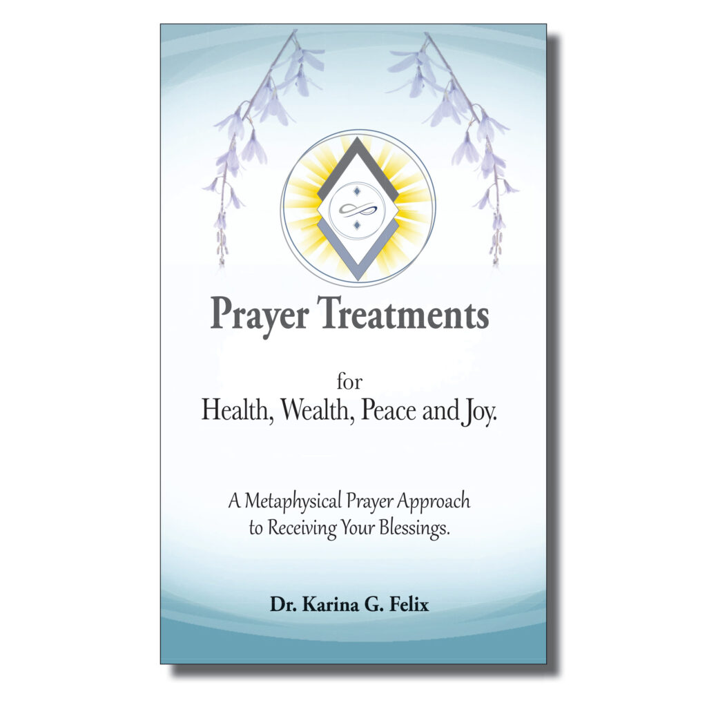 Prayer Treatments for Health, Wealth, Peace & Joy by Dr Karina G Felix