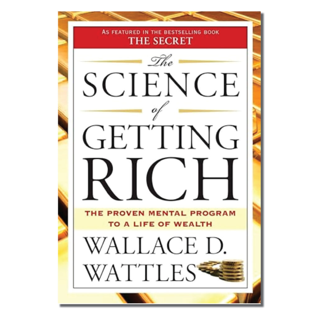 The Science of Getting Rich by Wallace D. Wattles