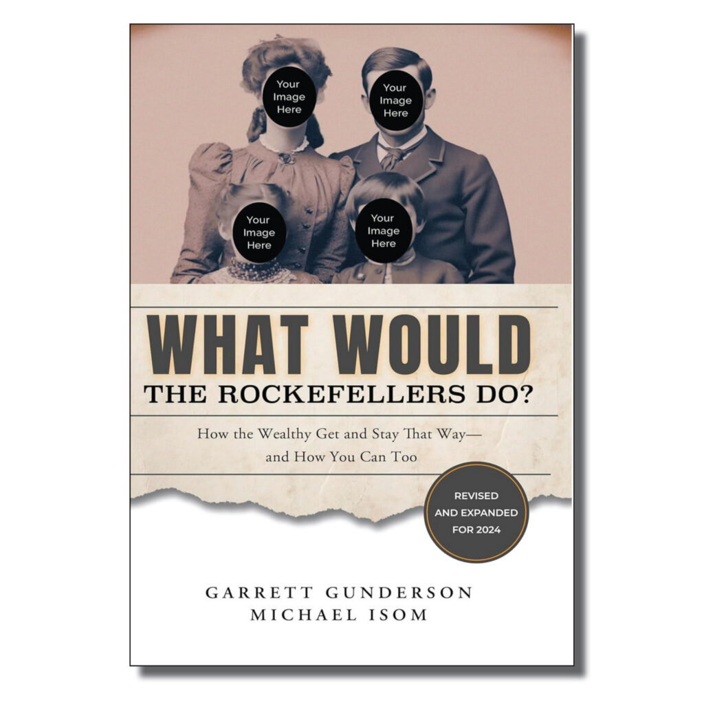 What Would the Rockefellers Do? by  Garrett Gunderson, Michael G Isom